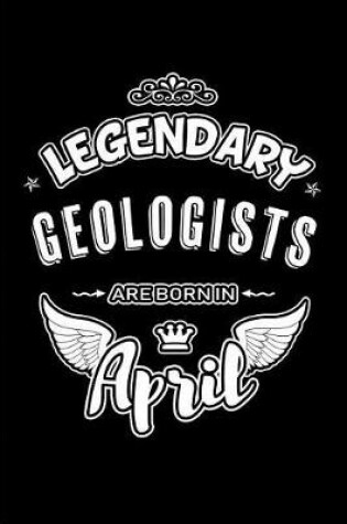 Cover of Legendary Geologists Are Born in April