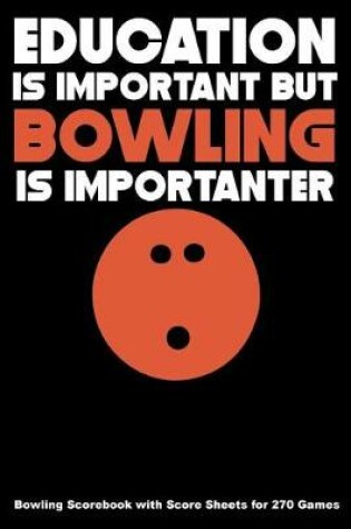 Cover of Education Is Important But Bowling Is Importanter