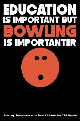 Book cover for Education Is Important But Bowling Is Importanter