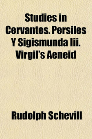 Cover of Studies in Cervantes. Persiles y Sigismunda III. Virgil's Aeneid