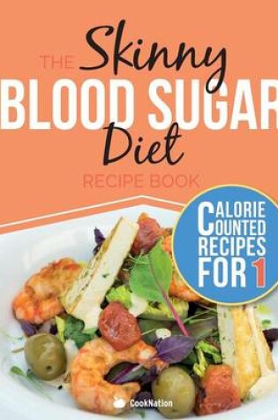 Cover of The Skinny Blood Sugar Diet Recipe Book