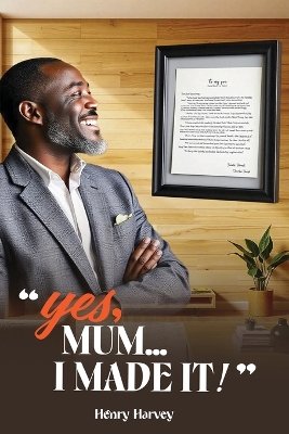 Cover of Yes, Mum... I Made It!