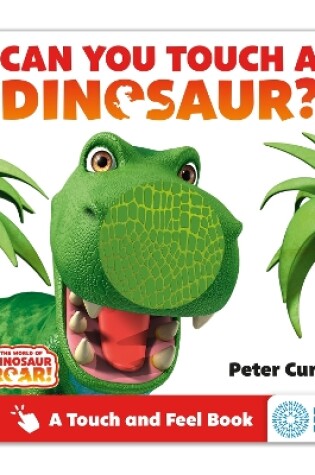 Cover of The World of Dinosaur Roar!: Can You Touch a Dinosaur?