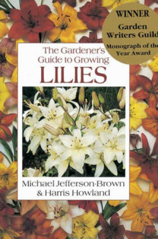 Cover of The Gardener's Guide to Growing Lilies