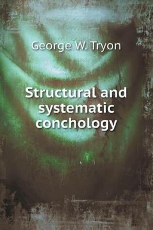 Cover of Structural and systematic conchology