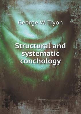 Book cover for Structural and systematic conchology