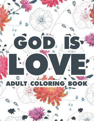 Cover of God Is Love Adult Coloring Book