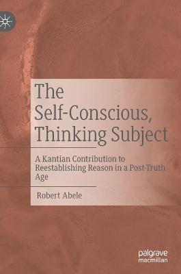 Book cover for The Self-Conscious, Thinking Subject