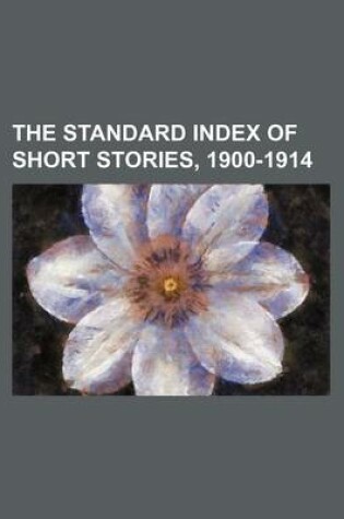 Cover of The Standard Index of Short Stories, 1900-1914