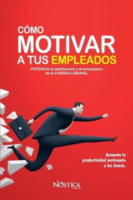 Book cover for C mo Motivar a Tus Empleados