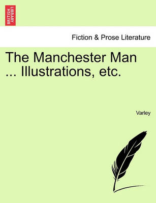 Book cover for The Manchester Man ... Illustrations, Etc.