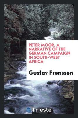 Book cover for Peter Moor, a Narrative of the German Campaign in South-West Africa