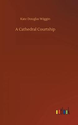 Book cover for A Cathedral Courtship