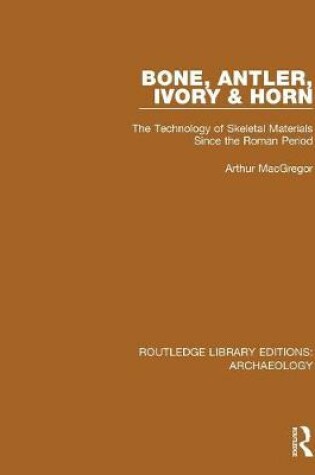 Cover of Bone, Antler, Ivory and Horn