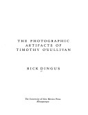 Book cover for The Photographic Artifacts of Timothy O'Sullivan