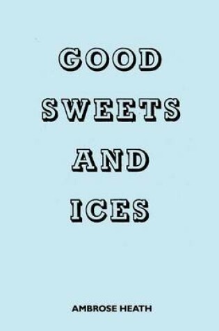 Cover of Good Sweets And Ices