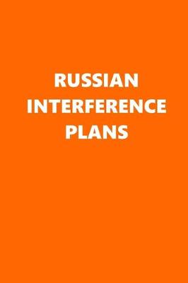 Book cover for 2020 Daily Planner Political Russian Interference Plans Orange White 388 Pages