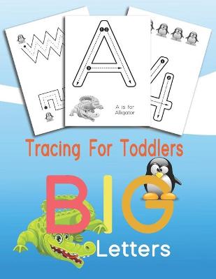 Book cover for Tracing For Toddlers BIG Letters