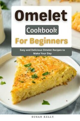 Cover of Omelet Cookbook For Beginners
