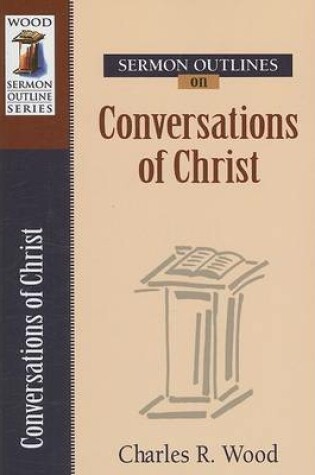 Cover of Sermon Outlines on Conversations of Christ