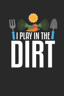 Book cover for I Play In The Dirt