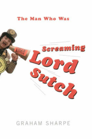 Cover of The Man Who Was Screaming Lord Sutch