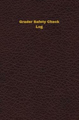 Cover of Grader Safety Check Log
