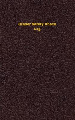 Book cover for Grader Safety Check Log
