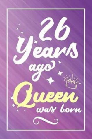 Cover of 26 Years Ago Queen Was Born