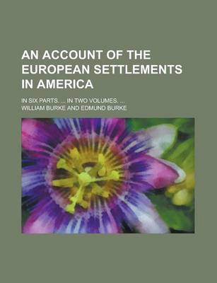 Book cover for An Account of the European Settlements in America; In Six Parts. ... in Two Volumes. ...