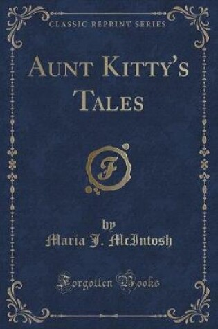 Cover of Aunt Kitty's Tales (Classic Reprint)