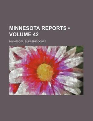Book cover for Minnesota Reports (Volume 42)