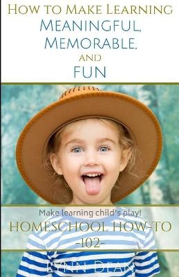 Cover of How to Make Learning Meaningful, Memorable and Fun