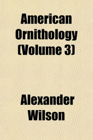 Cover of American Ornithology (Volume 3)