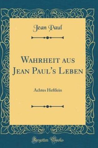 Cover of Wahrheit Aus Jean Paul's Leben