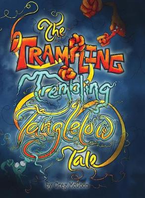 Book cover for The Trampling Trembling Tanglelow Tale