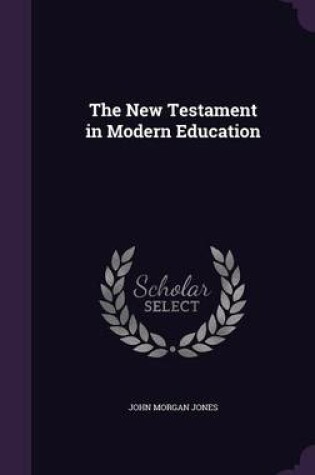 Cover of The New Testament in Modern Education