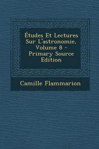 Cover of Etudes Et Lectures Sur L'Astronomie, Volume 8