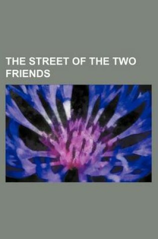 Cover of The Street of the Two Friends