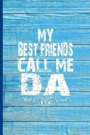 Cover of My Best Friends Call Me Da