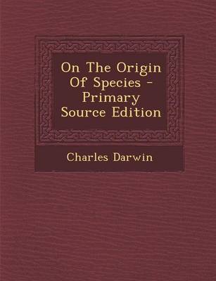 Book cover for On the Origin of Species - Primary Source Edition