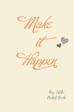 Cover of Make It Happen My Little Pocket Book