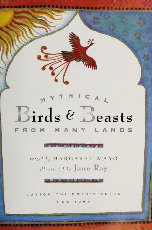 Cover of Mythical Birds and Beasts from Many Lands