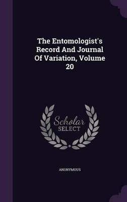 Book cover for The Entomologist's Record and Journal of Variation, Volume 20