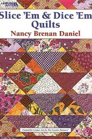 Cover of Slice 'Em and Dice 'Em Quilts