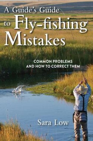 Cover of A Guide's Guide to Fly-Fishing Mistakes