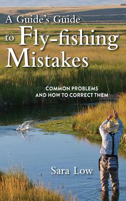 Book cover for A Guide's Guide to Fly-Fishing Mistakes