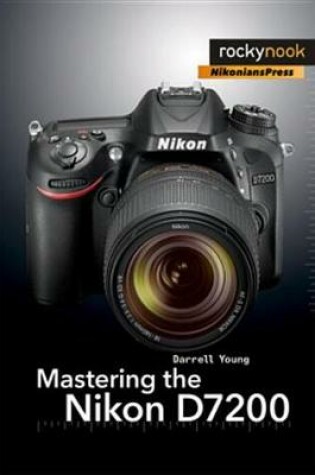 Cover of Mastering the Nikon D7200