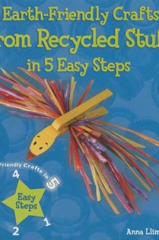 Cover of Earth-Friendly Crafts from Recycled Stuff in 5 Easy Steps