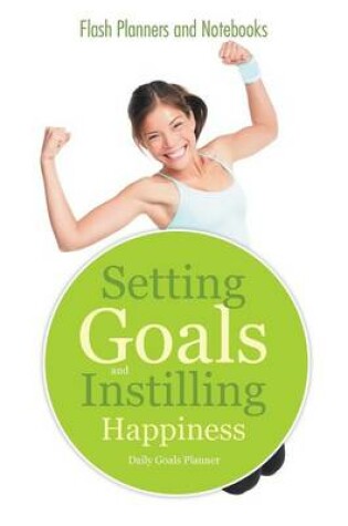 Cover of Setting Goals and Instilling Happiness